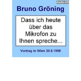 &quot;Dass ich heute &uuml;ber das Mikrofon zu Ihnen spreche ?&quot;