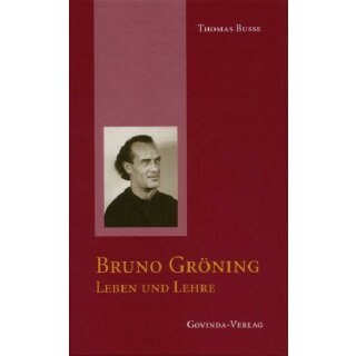 Thomas Busse: Bruno Gr&ouml;ning - Leben und Lehre