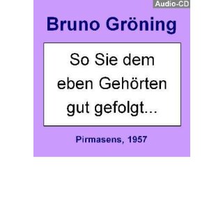 &quot;So Sie dem soeben Geh&ouml;rten gut gefolgt ...&quot;