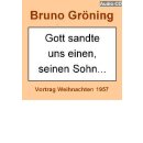 "Gott sandte uns einen, seinen Sohn ..."